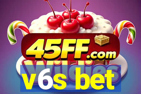 v6s bet